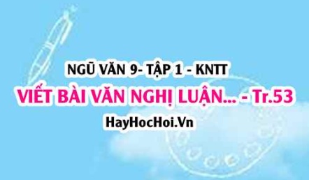 Soạn bài Viết bài văn nghị luận phân tích một tác phẩm văn học trang 53 lớp 9 tập 1 Kết nối tri thức